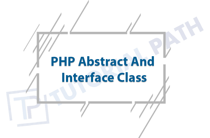 PHP Abstract And Interface Class